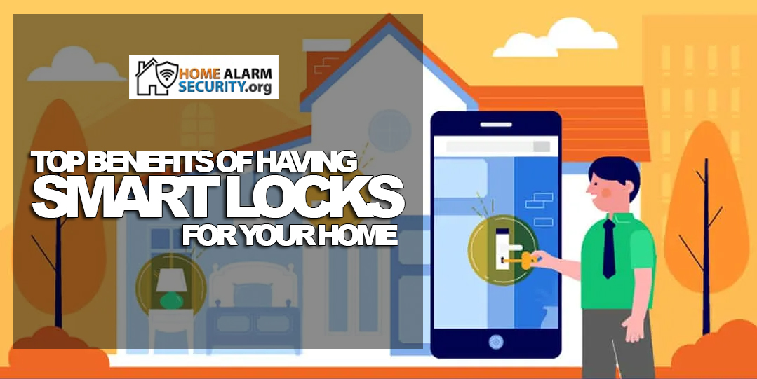 Top Benefits of Having  Smart Locks for your Home